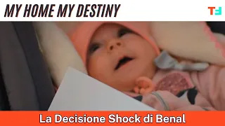 My Home My Destiny Colpo di Scena, La Decisione Shock di Benal!!!