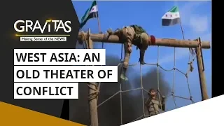 Gravitas: West Asia: An Old Theater Of Conflict