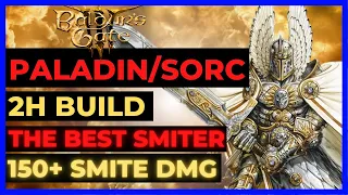 BG3 - PALA/SORC Sorcadin 2H BUILD: The BEST SMITER! 150+ SMITE DMG & More TACTICIAN Ready