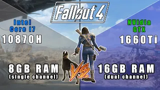 Fallout 4 - 8GB (single) vs 16GB (dual) memory comparision - (10870H + GTX1660Ti)