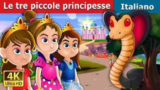 Le tre piccole principesse | Three Little Princesses in Italian | Fiabe Italiane @ItalianFairyTales