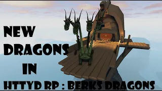 NEW DRAGONS in HTTYD RP:BERKS DRAGONS!!! A Roblox Game