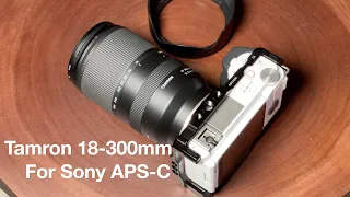 Tamron 18-300MM for Sony APS-C review photos & 4k test footage