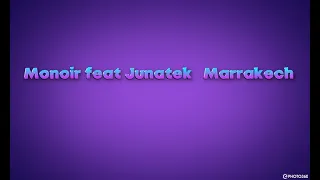 MONOIR FEAT JUNATEK - MARRAKECH || LYRICS, MUSIC VISUALIZER