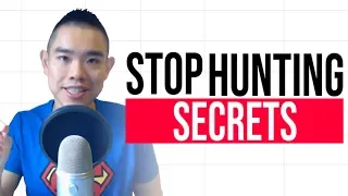 Stop Hunting Secrets: This is the Truth Nobody Tells You