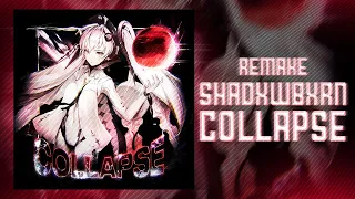 SHADXWBXRN - COLLAPSE  [REMAKE]  (100% ACCURACY)