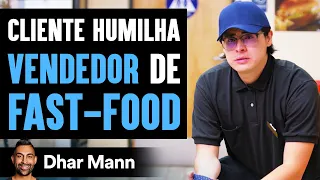 Cliente Humilha VENDEDOR De FAST-FOOD | Dhar Mann