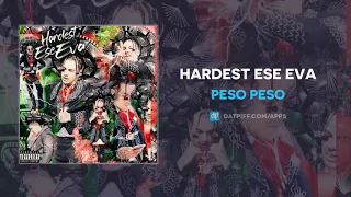 Peso Peso - "Hardest Ese Eva" (Official Audio)