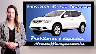 Nissan Murano 2009 à 2014 Problèmes, défauts, rappels et plaintes fréquents et courants