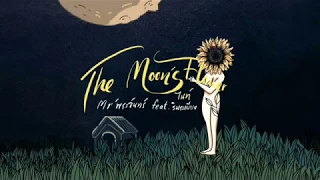 The Moon's Flower (ดอกไม้ของพระจันทร์) - Mr'พระจันทร์ Feat. ไนท์ ริมระเบียง🌻🌘 ( official MV ) EP.1