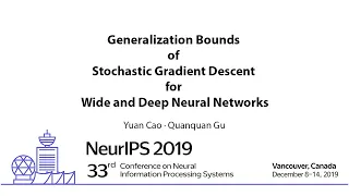 NeurIPS 2019:Generalization Bounds of stochastic Gradient Descent for Wide and Deep Neural Networks