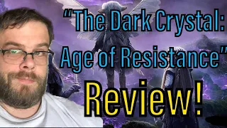 Netflix’s “The Dark Crystal: Age of Resistance” (2019) Review!