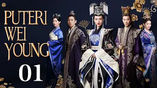 【INDO】The Princess Wei Young 01丨Puteri Wei Young 01 (Tang Yan,Luo Jin)