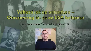 Változások az antantban – Oroszország ki- és az USA belépése - A "Nagy háború" jellemzői ... 2/4