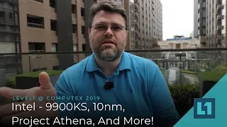 Intel @ Computex 2019: 9900KS, 10nm, Project Athena, And More!