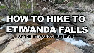 How To Hike Etiwanda Falls At The Etiwanda Preserve