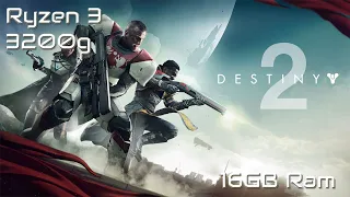 Destiny 2 on Ryzen 3 3200g - 16GB Ram(8x2)