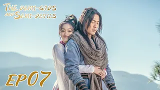 【ENG SUB】The Demi-Gods and Semi-Devils EP07 天龙八部 | Tony Yang, Bai Shu, Zhang Tian Yang