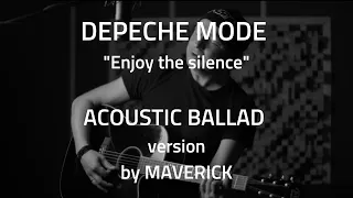 Depeche Mode - Enjoy the silence  [acoustic cover by Maverick]