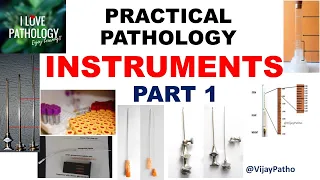 Pathology practicals I INSTRUMENTS in Pathology I part 1 I  Identification, Uses.