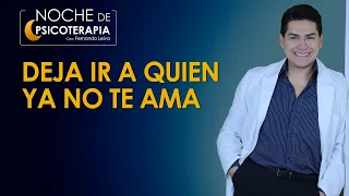 DEJA IR A QUIEN YA NO TE AMA -  Psicólogo Fernando Leiva (Programa educativo psicológico)