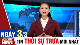 Bản tin Covid trưa ngày 3/3 - Thông tin mới nhất từ Bộ Y Tế | VTVcab Tin tức