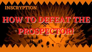 Inscryption - How To Defeat The Prospector Gameplay Guide