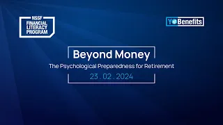 Retirement Beyond the Realm of Finances | NSSF Financial Literacy Webinar