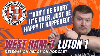 S7 E93: West Ham 3 Luton 1 reaction: The dream is over but are there reasons to be cheerful?