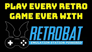 Play Every Retro Console and Arcade Game with RetroBat - full installation and setup
