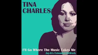 TINA CHARLES - I'll Go Where The Music Takes Me (Jay-K's Extended ReWork)