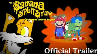 (Rated M) The Banana Splits Movie (Pr1ncess 1sabel Style) Trailer