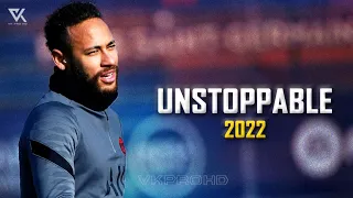 Neymar Jr ► Sia - Unstoppable ● Skills & Goals 2021/22 | HD