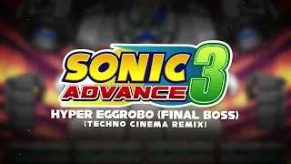 Sonic Advance 3 - Hyper Eggrobo (Final Boss) [Techno Cinema Remix]