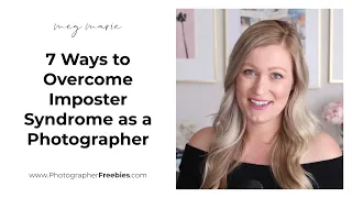 7 Ways to Overcome Imposter Syndrome as a Branding Photographer