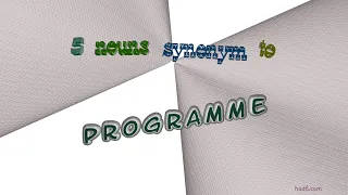 programme - 5 nouns similar to programme (sentence examples)