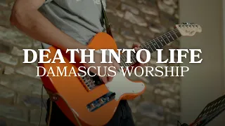 Death Into Life (feat. Christian Quilon) [Live] - Damascus Worship