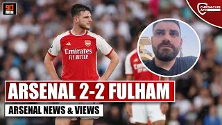 ARSENAL 2-2 FULHAM: Is Arteta rotating too much? Slow starts are a problem!