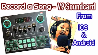 How to Record a Song to ANDROID or iPhone using the V9 Soundcard and BM 800 mic