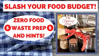 OLD FASHIONED ZERO FOOD WASTE PREP & HINTS! SIMPLE FRUGAL LIVING! #frugalliving