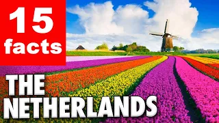 15 Facts The Netherlands