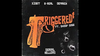 XZIBIT, B-REAL, DEMRICK (SERIAL KILLERS) - TRIGGERED FT. SNOOP DOGG