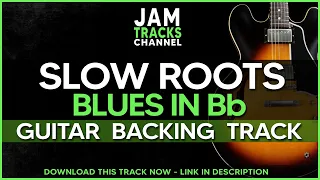 Slow Blues Roots Blues Guitar Backing Track in Bb