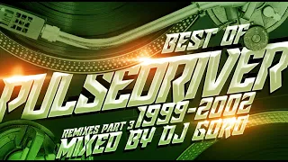 Best Of PULSEDRIVER Remixes Part III // 100% Vinyl // 1999-2002 // Mixed By DJ Goro