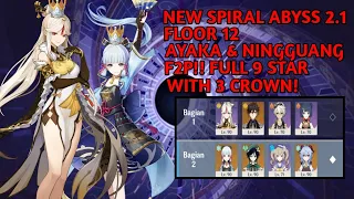 NEW SPIRAL ABYSS 2.1 FLOOR 12 [Ayaka C0 & Ningguang C6] F2P! 9 STAR (Build-Gameplay)