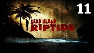 Прохождение Dead Island: Riptide - Часть 11 — Народные методы: Лазарет