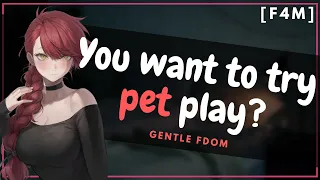 [F4M] Gentle Mommy try's out pet play with you [ROLEPLAY] [Praise] [Gentle Fdom]