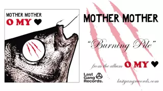 Mother Mother - Burning Pile