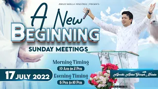 A NEW BEGINNING SUNDAY MEETING (17-07-2022) || ANKUR NARULA MINISTRIES