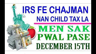 IRS FE CHAJMAN NAN CHILD TAX LA  MEN SAK PWAL PASE DECEMBER 15TH